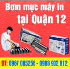 Bơm mực máy in quận 12 - Dịch vụ bơm mực in tận nơi Quận 12