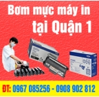 Bơm mực máy in Quận 1 - Dịch vụ bơm mực in tận nơi quận 1