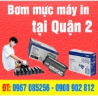 Bơm mực máy in Quận 2 - Dịch vụ bơm mực in tận nơi quận 2