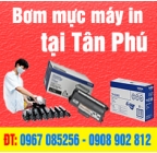 Bơm mực máy in quận Tân Phú - Bơm mực in giá rẻ Tân Phú