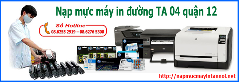 Dịch vụ nạp mực máy in đường Đường TA 04 quận 12