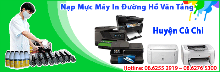 Dịch vụ nạp mực máy in Hồ Văn Tắng huyện Củ Chi