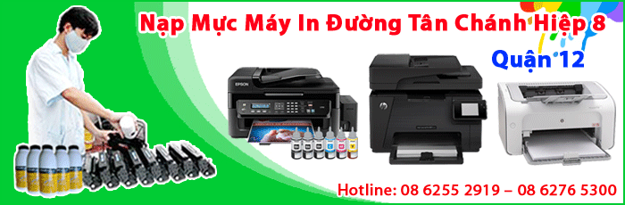 Dịch vụ nạp mực máy in đường Tân Chánh Hiệp 8 Phường Tân Chánh Hiệp quận 12