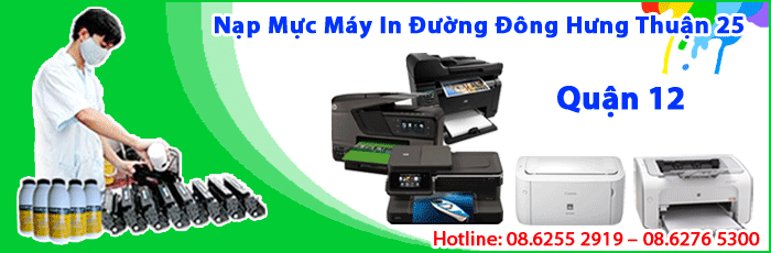 Dịch vụ nạp mực máy in đường Đông Hưng Thuận 25 Phường Đông Hưng Thuận quận 12