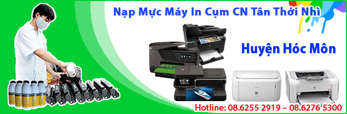 Dịch vụ nạp mực máy in Cụm Công Nghiệp Tân Thới Nhì huyện Hóc Môn