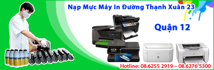 Dịch vụ nạp mực máy in đường Thạnh Xuân 23 Phường Thạnh Xuân quận 12