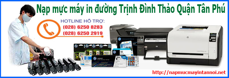 Dịch vụ nạp mực máy in đường Trịnh Đình Thảo quận Tân Phú